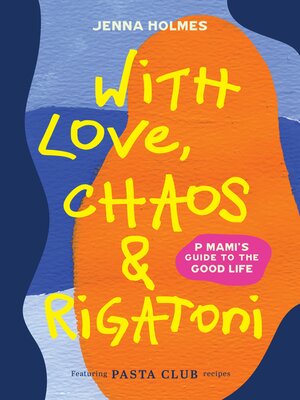 cover image of With Love, Chaos and Rigatoni